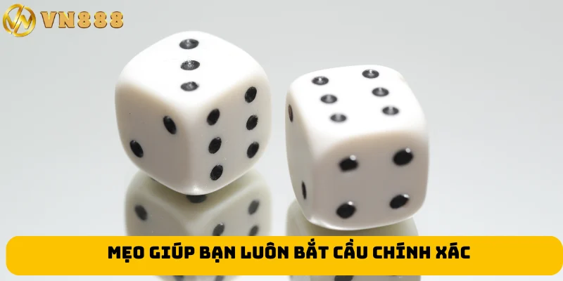 Mẹo giúp bạn luôn bắt cầu chính xác