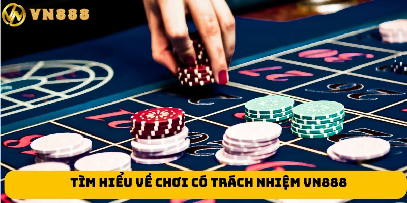 Tìm hiểu về chơi có trách nhiệm VN888