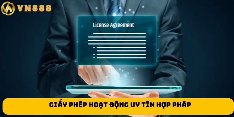 Giấy phép hoạt động uy tín hợp pháp