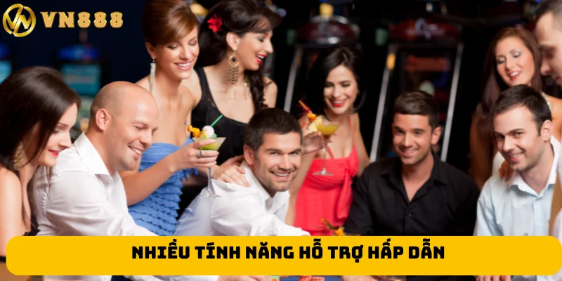 Nhiều tính năng hỗ trợ hấp dẫn