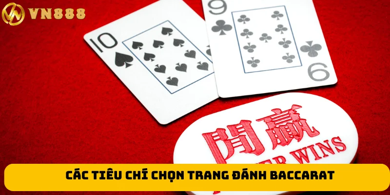 Các tiêu chí chọn trang đánh baccarat