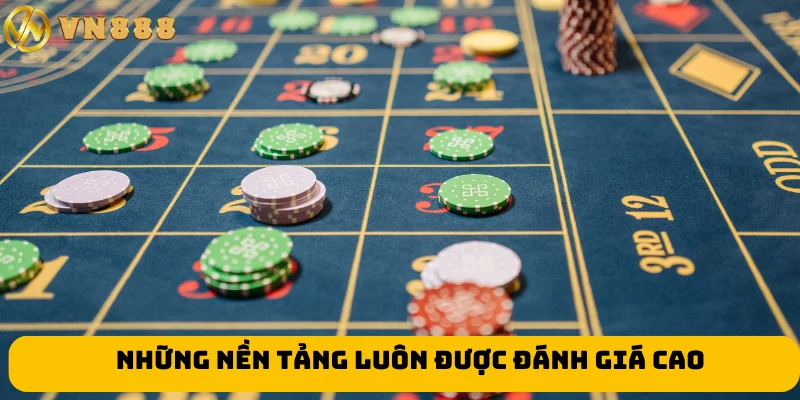 Những nền tảng luôn được đánh giá cao